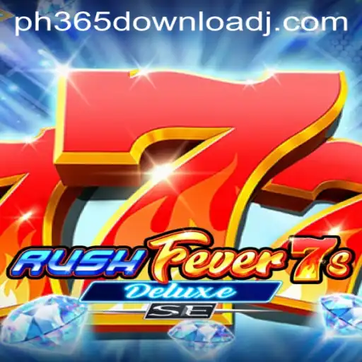 Unlocking the Thrills of RushFever7sDeluxeSE and Navigating ph365 download
